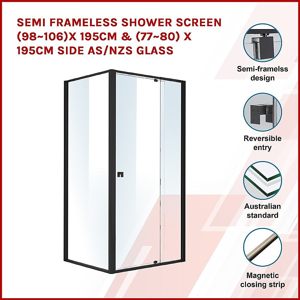 Semi Frameless Shower Screen (98~106)x 195cm & (77~80)x 195cm Side AS/NZS Glass 3