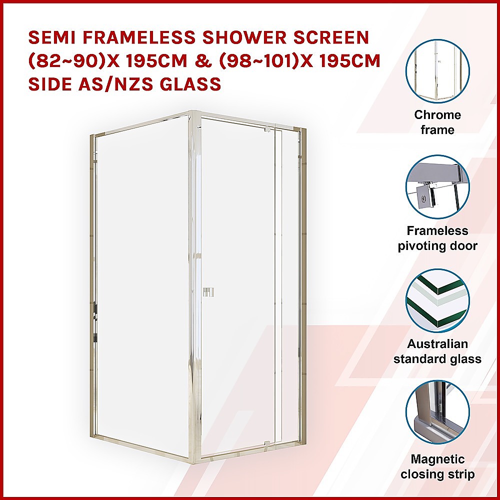 Semi Frameless Shower Screen (82~90)x 195cm & (98~101)x 195cm Side AS/NZS Glass 3