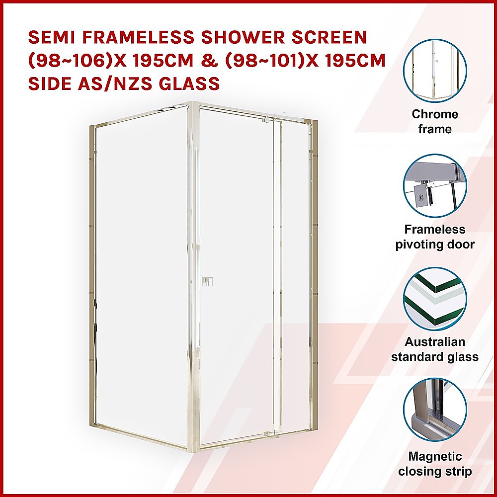 Semi Frameless Shower Screen (98~106)x 195cm & (98~101)x 195cm Side AS/NZS Glass 3