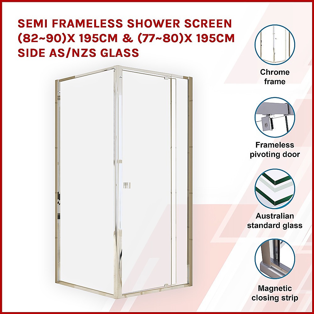 Semi Frameless Shower Screen (82~90)x 195cm & (77~80)x 195cm Side AS/NZS Glass 3