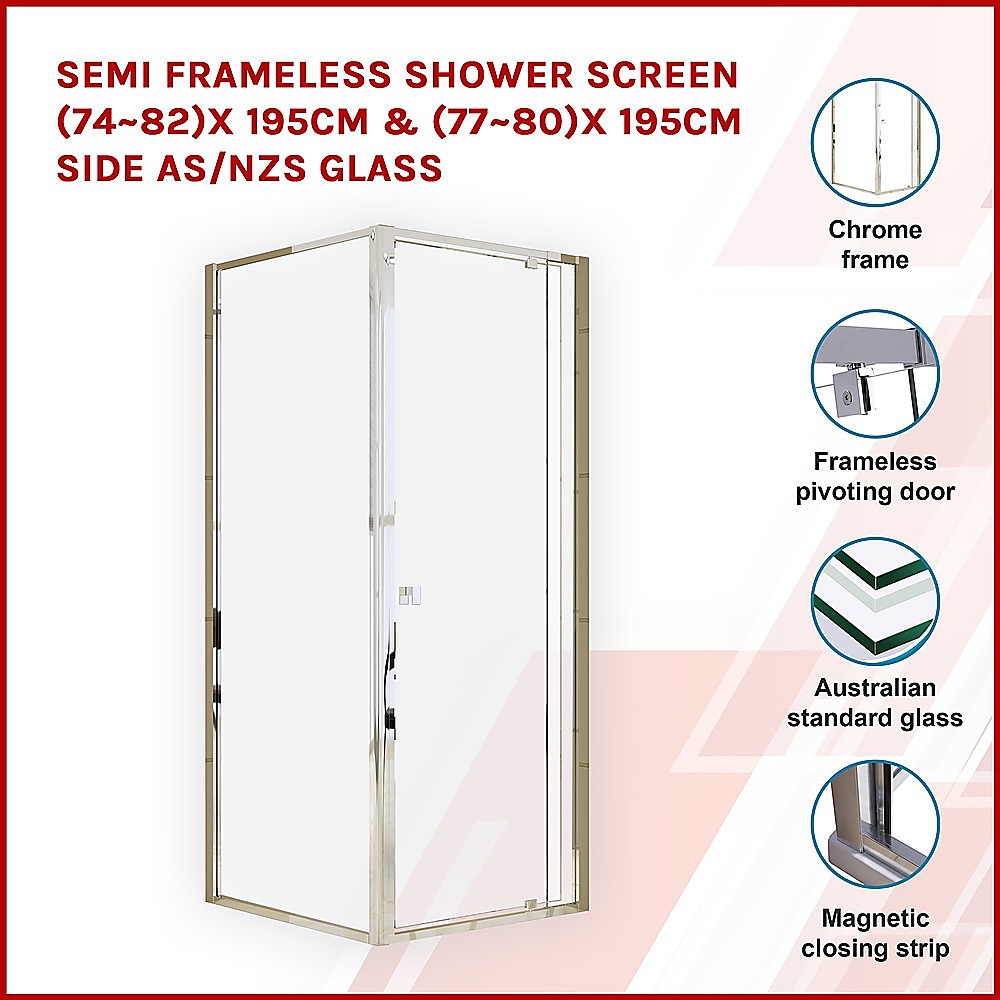 Semi Frameless Shower Screen (74~82)x 195cm & (77~80)x 195cm Side AS/NZS Glass 3