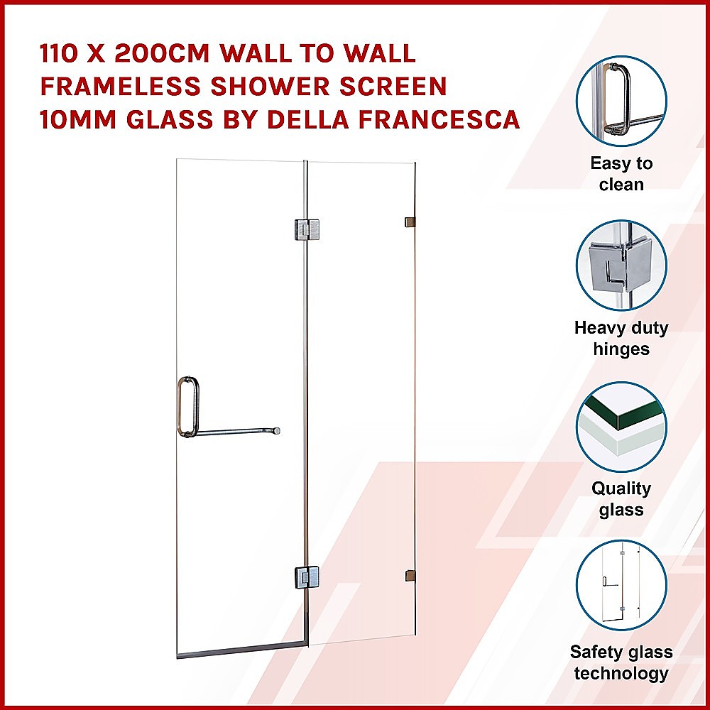 110 x 200cm Wall to Wall Frameless Shower Screen 10mm Glass By Della Francesca 3