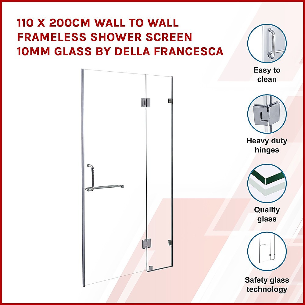 110 x 200cm Wall to Wall Frameless Shower Screen 10mm Glass By Della Francesca 3