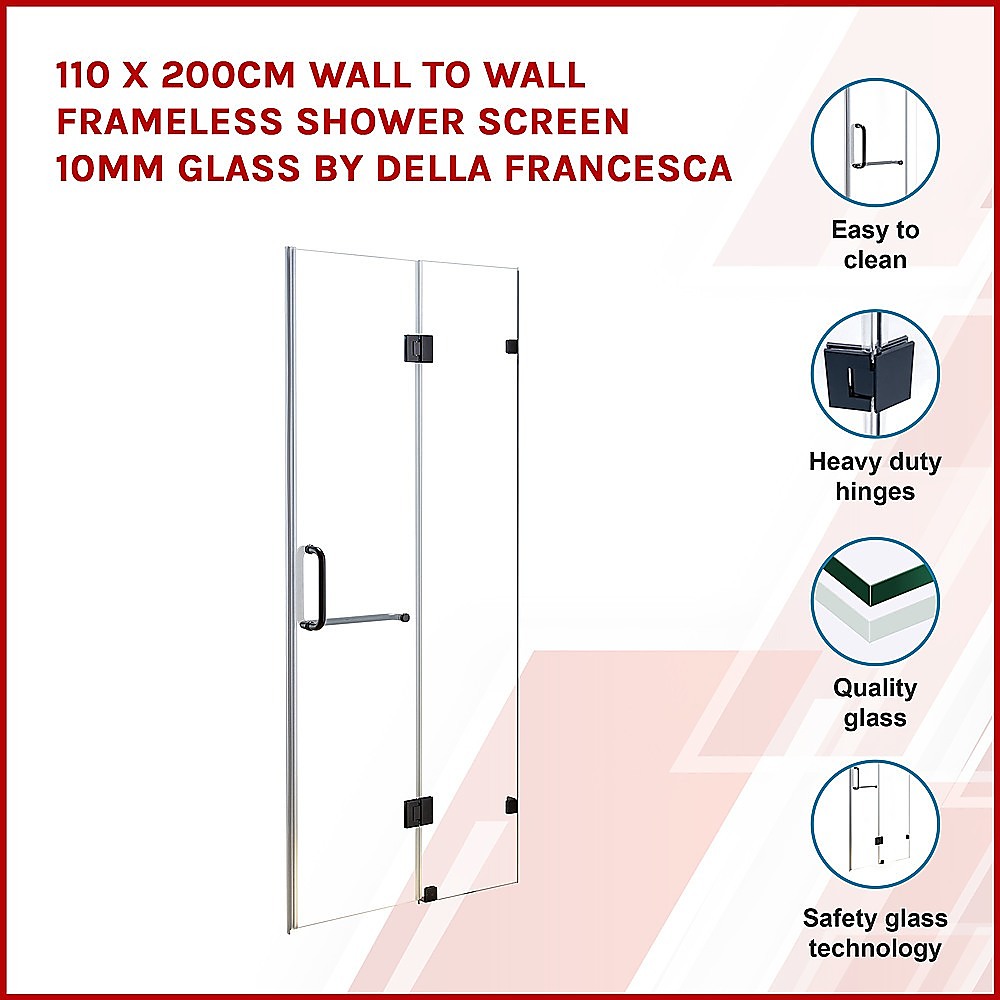 110 x 200cm Wall to Wall Frameless Shower Screen 10mm Glass By Della Francesca 3