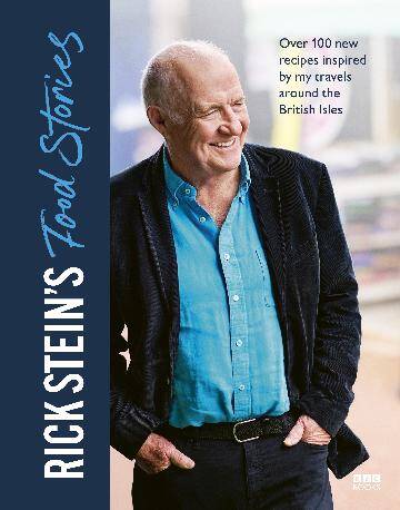 Rick Stein's Food Stories: Over 100 New Recipe 1