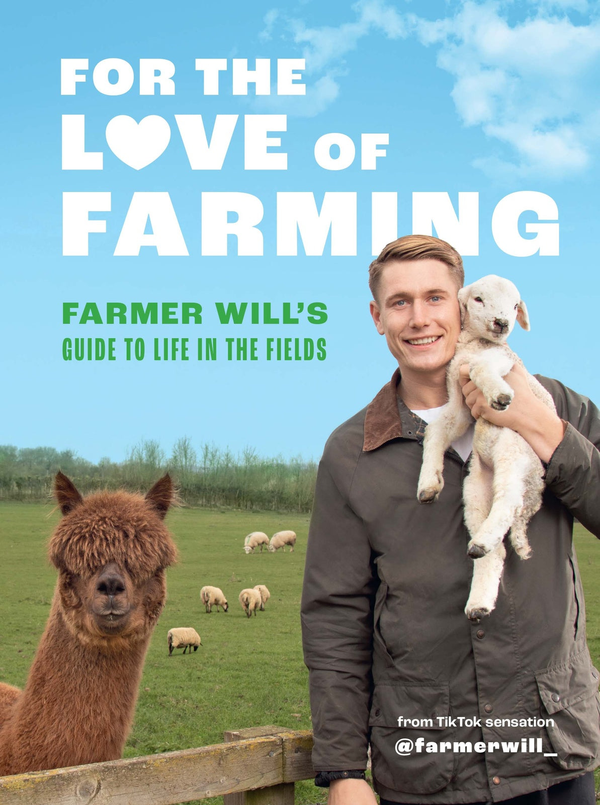 For the Love of Farming: Farmer Will's Guide t