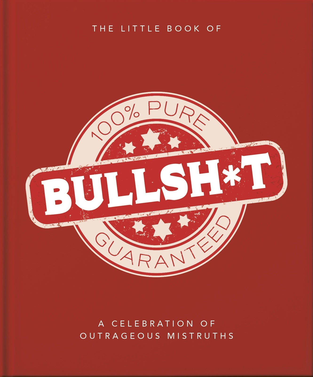 Little Book of Bullshit, The: A Load of Lies too G