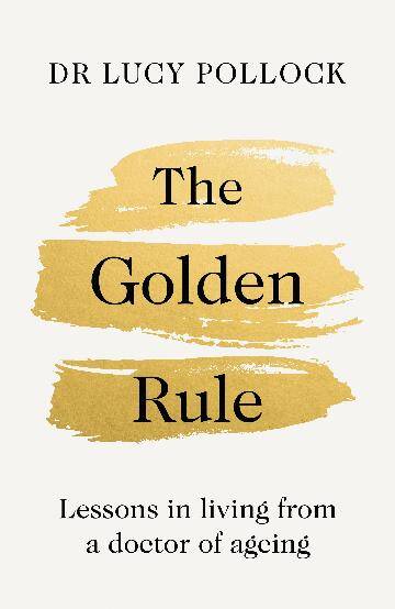 Golden Rule, The: Lessons in living from a doctor