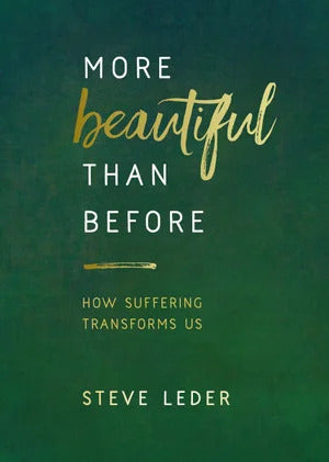 More Beautiful Than Before: How Suffering Transfor