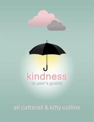Kindness (A User's Guide): The perfect gift fo