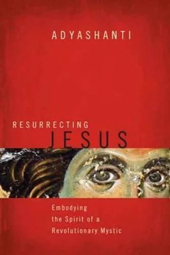 Resurrecting Jesus: Embodying the Spirit of a Revo