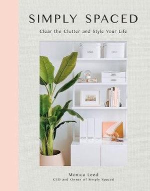 Simply Spaced: Clear the Clutter and Style Your Li