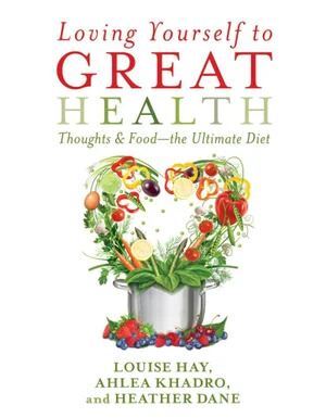 Loving Yourself to Great Health: Thoughts and Food