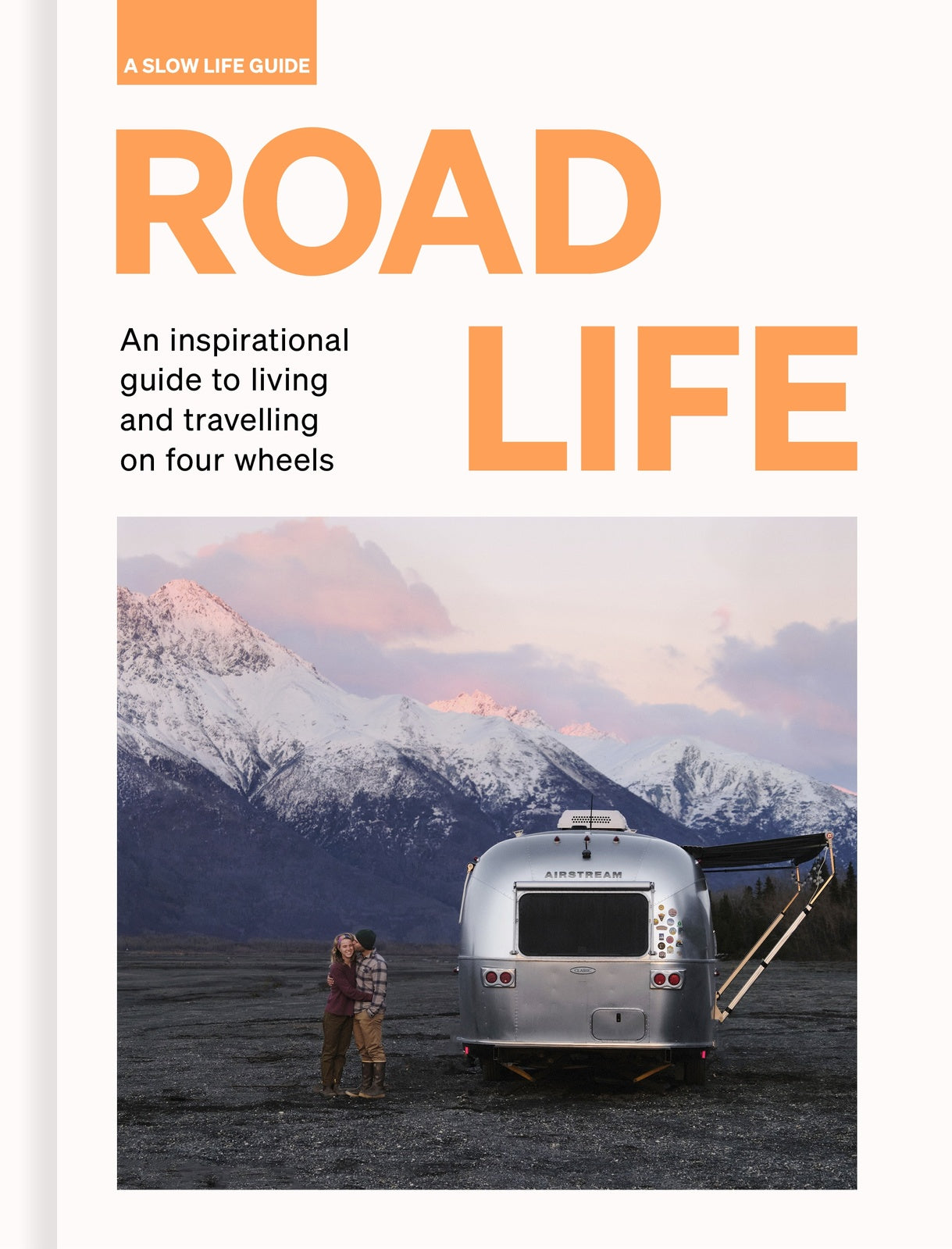 Road Life: An inspirational guide to living and tr